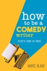 How to Be a Comedy Writer: Secrets from the Inside Cover Image