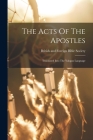 The Acts Of The Apostles: Translated Into The Yahgan Language Cover Image
