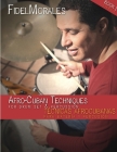 Afro-Cuban Techniques for Drum Set & Percussion By Fidel Morales Cover Image