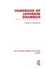 Handbook of Japanese Grammar (Routledge Library Editions: Japan) By Harold Henderson Cover Image
