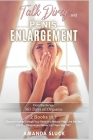 Talk Dirty and Penis Enlargement [2 Books in 1]: Discover how to Enlarge Your Penis in a Natural Way, Live the Sex Life You Deserve and Never Let Them Cover Image
