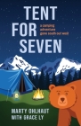 Tent for Seven: A Camping Adventure Gone South Out West Cover Image