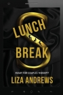 Lunch Break: A Pandemic Era Romantic Suspense By Liza Andrews Cover Image