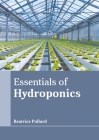 Essentials of Hydroponics By Beatrice Pollard (Editor) Cover Image