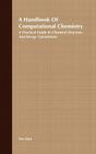 A Handbook of Computational Chemistry: A Practical Guide to Chemical Structure and Energy Calculations By Tim Clark Cover Image