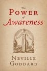 The Power of Awareness By The Neville Collection, Neville Goddard Cover Image