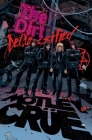 MÖTLEY CRÜE - THE DIRT: DECLASSIFIED: THE DIRT: DECLASSIFIED By Mötley Crüe, Leah Moore, Mötley Crüe (Performed by), Z2 Comics, Jose Maria Beroy (Illustrator), John K. Snyder, III (Illustrator) Cover Image