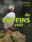 Do Puffins Ever . . .? Cover Image