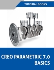Creo Parametric 7.0 Basics (Colored) By Tutorial Books Cover Image