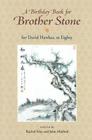 A Birthday Book for Brother Stone: For David Hawkes, at Eighty By Rachel May (Editor), John Minford (Editor) Cover Image