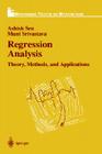 Regression Analysis: Theory, Methods, and Applications (Springer Texts in Statistics) By Ashish Sen, Muni Srivastava Cover Image