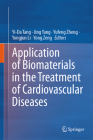 Application of Biomaterials in the Treatment of Cardiovascular Diseases By Yi-Da Tang (Editor), Jing Yang (Editor), Yufeng Zheng (Editor) Cover Image
