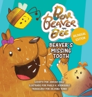 Bear, Beaver, and Bee: Beaver's Missing Tooth: Beaver's Missing Tooth (Spanish Edition): Beaver's Missing Tooth Cover Image