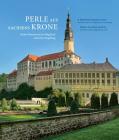 Perle Aus Sachsens Krone: Schloss Weesenstein Im Muglitztal Und Seine Umgebung By Andrea Dietrich (Editor), Birgit Finger (Editor) Cover Image