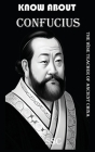 Know About Confucius: The Wise Teacher of Ancient China By Saurabh Singh Chauhan Cover Image