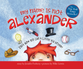 My Name Is Not Alexander By Jennifer Fosberry, Chris Patton (Narrated by) Cover Image