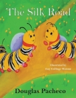 The Silk Road By Douglas Pacheco Cover Image