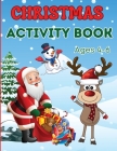 Christmas Activity Book for Kids Ages 4-6: Children Workbook Games Activities: Coloring, Mazes, Spot The Difference, Tracing, Counting, Dot to Dot, Dr Cover Image