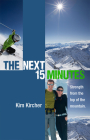 The Next 15 Minutes: Strength from the Top of the Mountain By Kim Kircher Cover Image