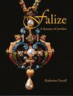 Falize: A Dynasty of Jewelers By Katherine Purcell Cover Image