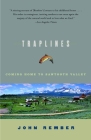 Traplines: Coming Home to Sawtooth Valley By John Rember Cover Image