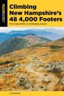 Climbing New Hampshire's 48 4,000 Footers: From Casual Hikes to Challenging Ascents (Regional Hiking) By Eli Burakian Cover Image