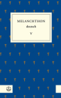 Melanchthon Deutsch V: Melanchthons Fruhe Romerbriefauslegungen By Philipp Melanchthon, Michael Beyer (Editor), Armin Kohnle (Editor) Cover Image