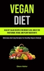 Vegan Diet: Healthy Salad Recipes For Weight Loss, Great For Vegetarian, Vegan, And Plant Based Diets (Delicious And Easy Recipes By Glenn Keller Cover Image