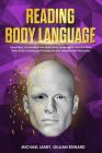 Reading Body Language: Everything You Should Know about Body Language to Find Out What Every Body is Saying and Foresee Human Behavior and Pe Cover Image
