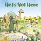 He Is Not Here: An Easter Journey Cover Image