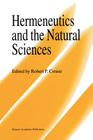 Hermeneutics and the Natural Sciences By Robert P. Crease (Editor) Cover Image