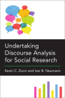 Undertaking Discourse Analysis for Social Research By Kevin C. Dunn, Iver B. Neumann Cover Image