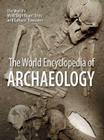 The World Encyclopedia of Archaeology: The World's Most Significant Sites and Cultural Treasures Cover Image