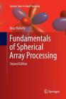 Fundamentals of Spherical Array Processing (Springer Topics in Signal Processing #16) By Boaz Rafaely Cover Image