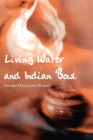 Living Water and Indian Bowl (Revised Edition):: An Analysis of Christian Failings in Communicating Christ to Hindus, with Suggestions Towards Improve Cover Image