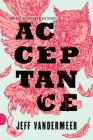 Acceptance: A Novel (The Southern Reach Series #3) Cover Image