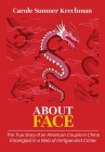 About Face: The True Story of an American Couple in China Entangled in a Web of Intrigue and Crime Cover Image