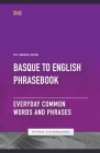Basque To English Phrasebook - Everyday Common Words And Phrases Cover Image