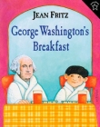George Washington's Breakfast By Jean Fritz, Tomie dePaola (Illustrator) Cover Image