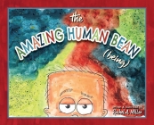 The Amazing Human Bean (Being) By Rachel A. Miller, Rachel A. Miller (Illustrator) Cover Image