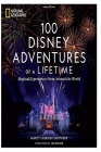 100 Disney Adventures of a Lifetime By Levy Frost Cover Image