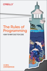 The Rules of Programming: How to Write Better Code By Chris Zimmerman Cover Image