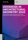Advances in Architectural Geometry 2023 By Kathrin Dörfler (Editor), Jan Knippers (Editor), Achim Menges (Editor) Cover Image