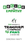 RECIPE for Empathy: Six Strategies to Transform Your Families into Fans in Seniors' Care Cover Image