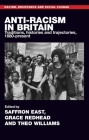 Anti-Racism in Britain: Traditions, Histories and Trajectories, C. 1880-Present By Saffron East (Editor), Grace Redhead (Editor), Theo Williams (Editor) Cover Image