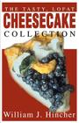 The Tasty, Lofat Cheesecake Collection By William J. Hincher Cover Image