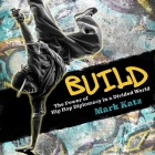 Build Lib/E: The Power of Hip Hop Diplomacy in a Divided World By Michael Butler Murray (Read by), Mark Katz Cover Image