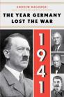 1941: The Year Germany Lost the War: The Year Germany Lost the War By Andrew Nagorski Cover Image