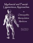 Myofascial And Fascial-Ligamentous Approaches in Osteopathic Manipulative Medicine By Jerel H. Glassman Do, Wolfgang G. Gilliar Do, Harry D. Friedman Do Cover Image
