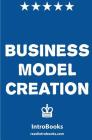 Business Model Creation By Introbooks Cover Image